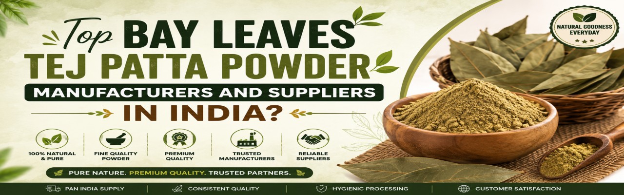 Top Bay Leaves Tej Patta Powder Manufacturers & Suppliers in India